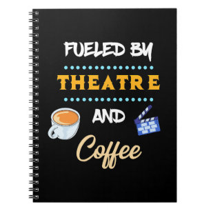 Actor Fuelled By Theatre Coffee Notebook