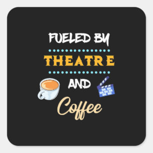Actor Fuelled By Theatre Coffee Square Sticker
