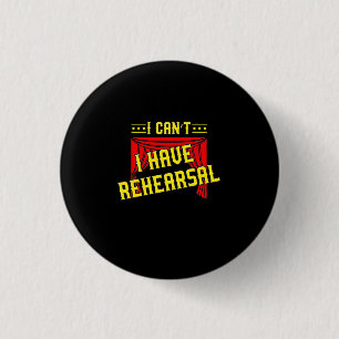 Actor Have Rehearsal 3 Cm Round Badge