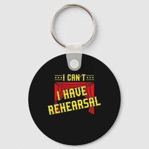Actor Have Rehearsal Key Ring