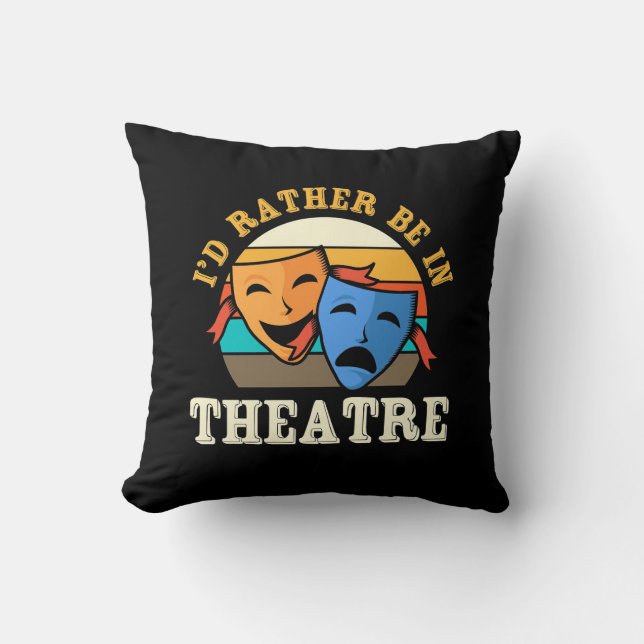 Actor Would Rather Be In Theatre Cushion (Front)