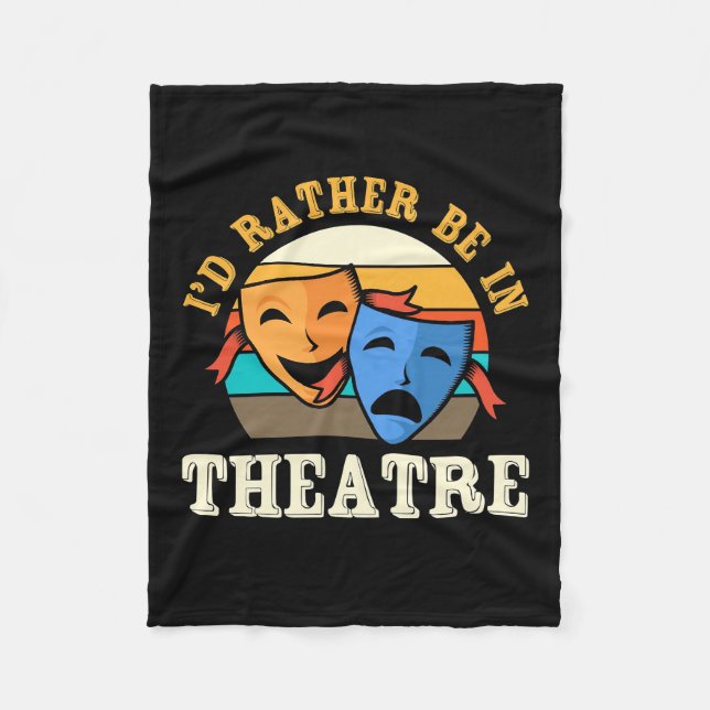 Actor Would Rather Be In Theatre Fleece Blanket (Front)