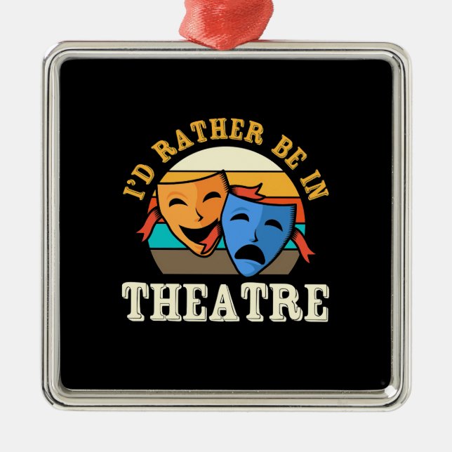 Actor Would Rather Be In Theatre Metal Tree Decoration (Front)