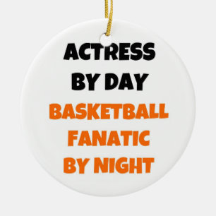 Actress by Day Basketball Fanatic by Night Ceramic Tree Decoration