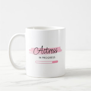Actress In Progress – Personalized Coffee Mug