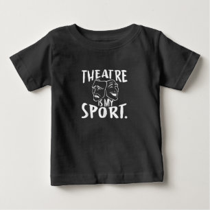 Actress Is My Sport Acter Actor Musical Broadway Baby T-Shirt