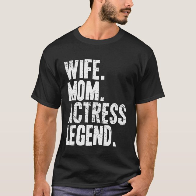 Actress Mother Wife Mom Actress T-Shirt (Front)