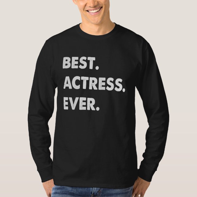 Actress Profession Best Actress Ever T-Shirt (Front)