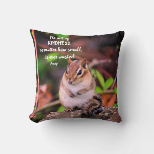 Acts Of Kindness Inspirational Quote Chipmunk  Cushion