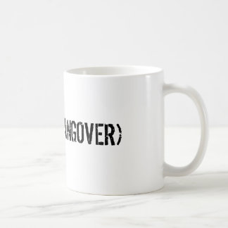 (ACTUAL HANGOVER) COFFEE MUG