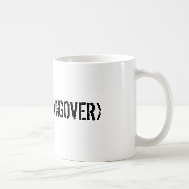 (ACTUAL HANGOVER) COFFEE MUG (Right)