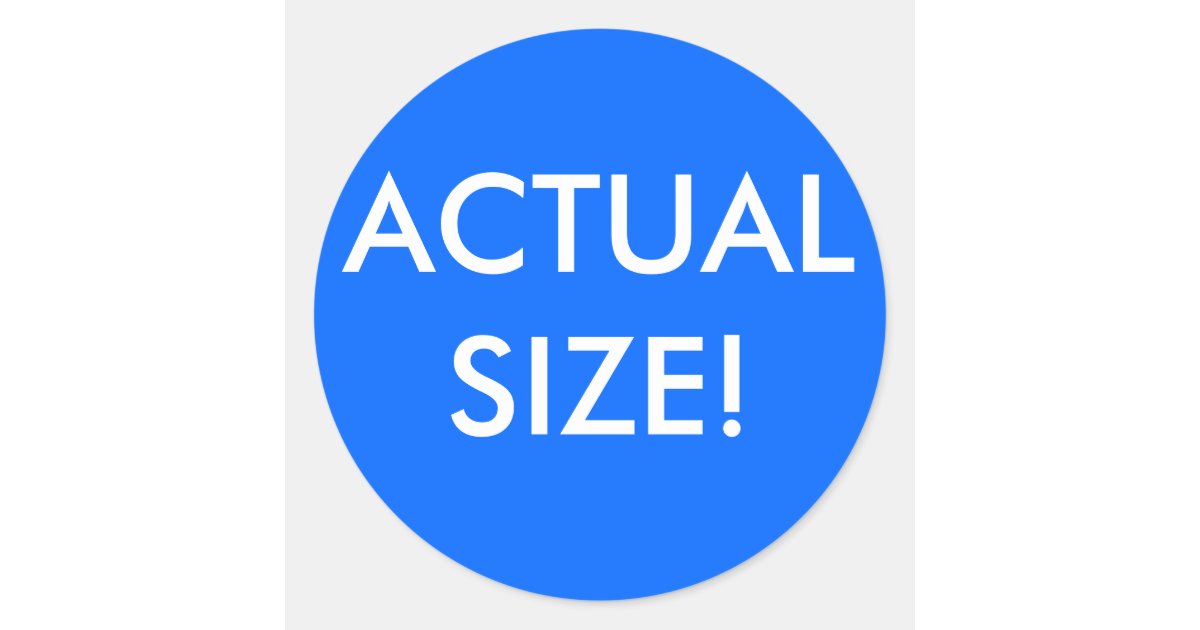Real Scale Sticker Actual Size Classic Round Sticker | Zazzle