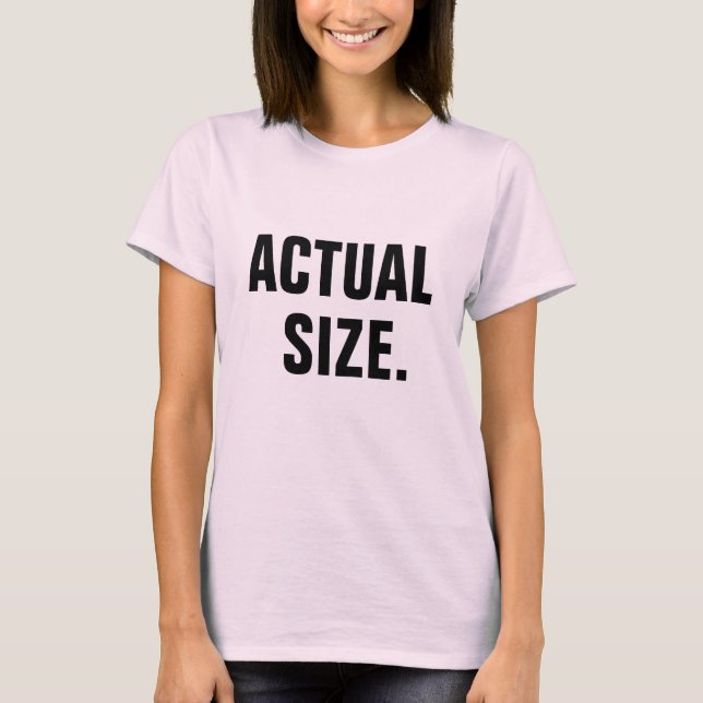 ACTUAL SIZE. T-Shirt (Front)