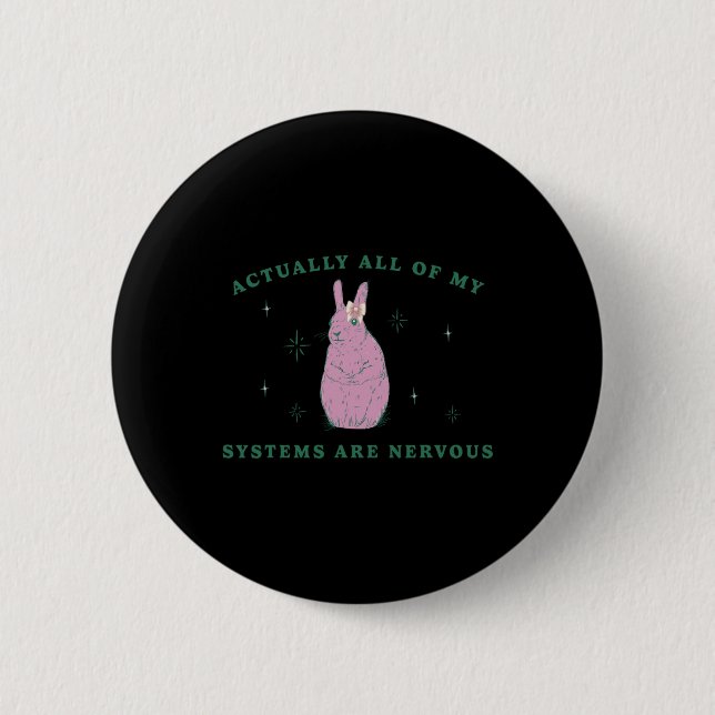 Actually All Of My Systems Are Nervous Funny Menta 6 Cm Round Badge (Front)