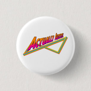 Actually Autistic 80s vibe 3 Cm Round Badge