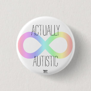 'Actually Autistic' Neurodiversity Rainbow/ Autism 3 Cm Round Badge