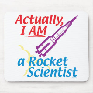 Actually, I AM a Rocket Scientist. Mouse Mat