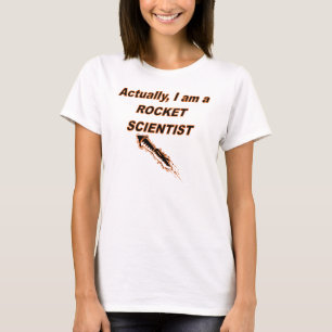 Actually I Am A Rocket Scientist T-Shirt