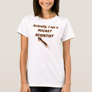 Actually I Am A Rocket Scientist T-Shirt
