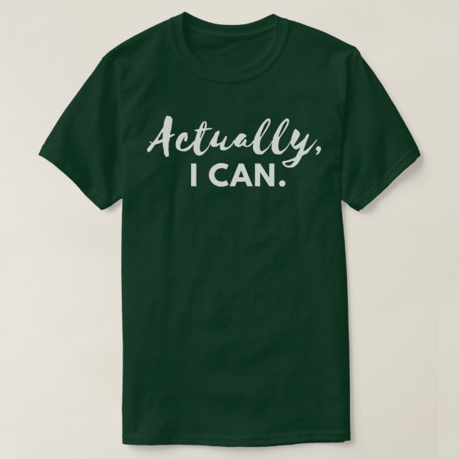 Actually I Can 8 T-Shirt (Design Front)