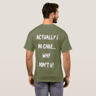 Actually I do care T-Shirt