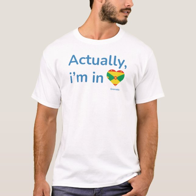 Actually im in Grenada T-Shirt (Front)