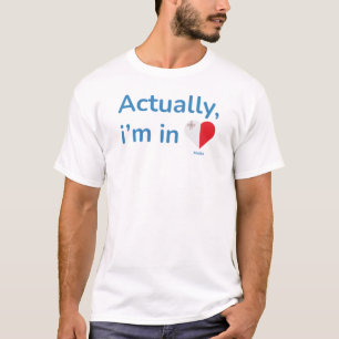 Actually im in Malta T-Shirt