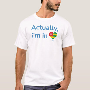 Actually im in Togo T-Shirt