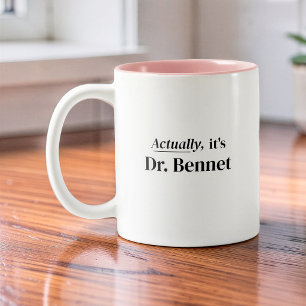 Actually It's Dr Funny Doctorate Graduate Name Two-Tone Coffee Mug