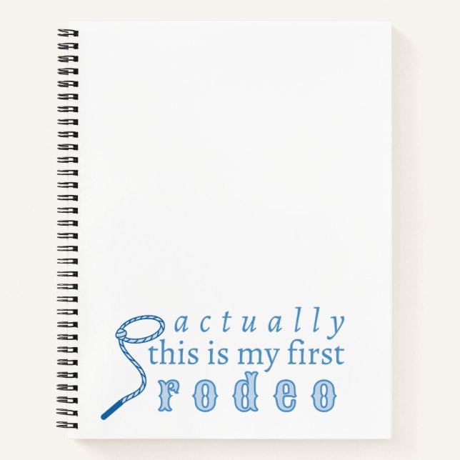 Actually this is my first rodeo funny cute notebook (Front)
