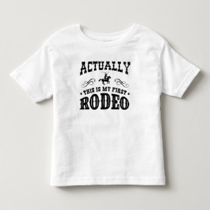Actually This Is My First Rodeo Toddler T-Shirt