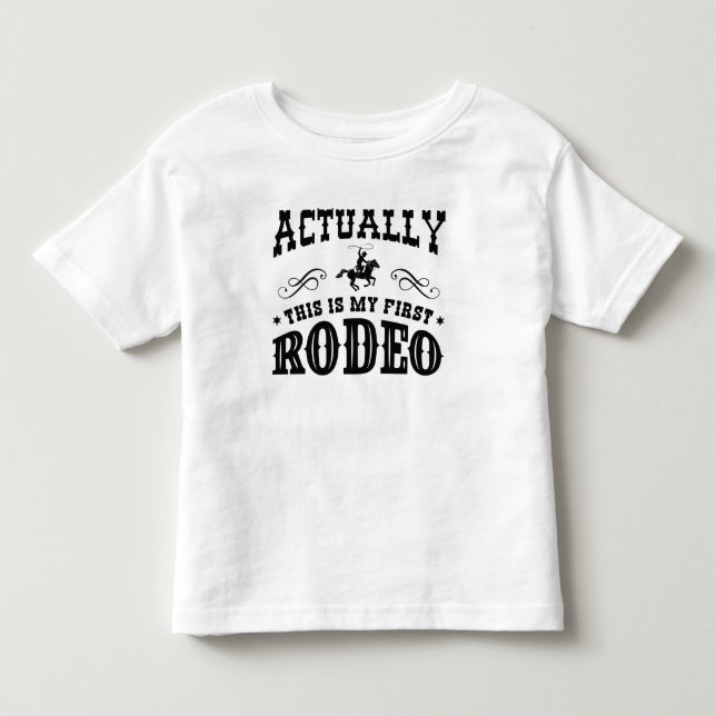 Actually This Is My First Rodeo Toddler T-Shirt (Front)