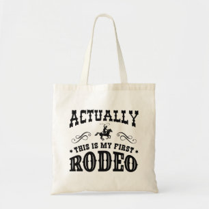 Actually This Is My First Rodeo Tote Bag