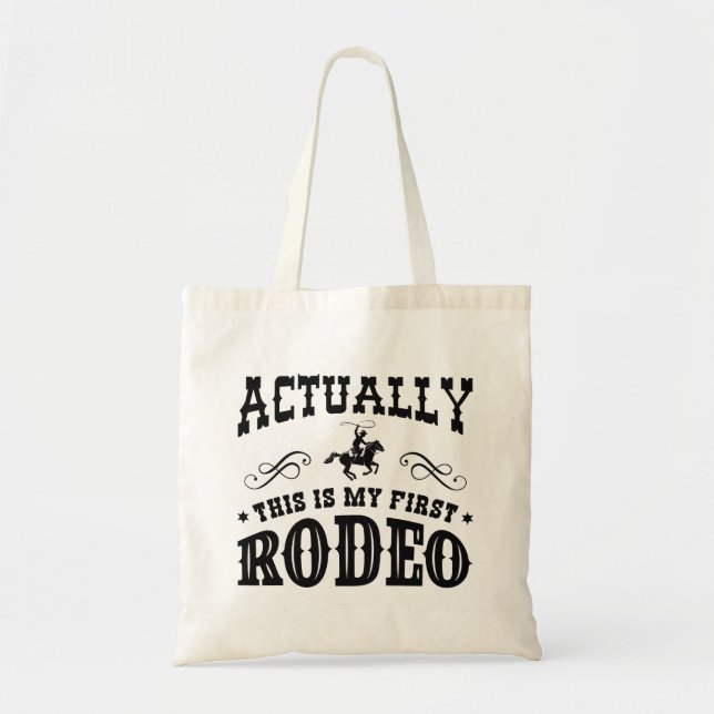 Actually This Is My First Rodeo Tote Bag (Front)