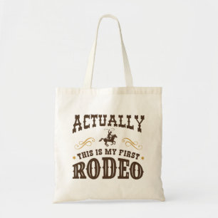 Actually This Is My First Rodeo Tote Bag