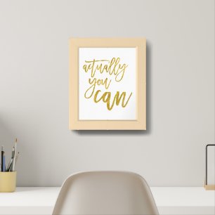 Actually You Can Motivational Quote Gold Poster