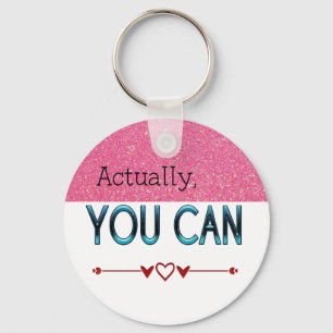 Actually You Can typography Key Ring