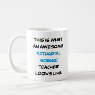 actuarial science teacher, awesome coffee mug