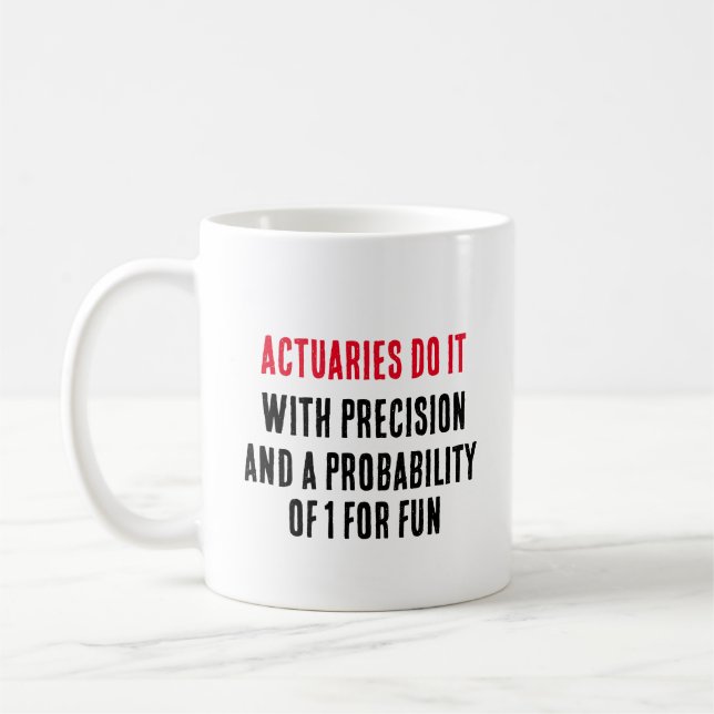 Actuaries do it with precision and a probability  coffee mug (Left)