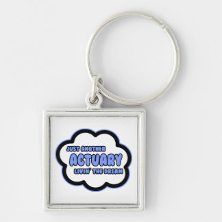 Actuary .. Livin' The Dream Key Ring