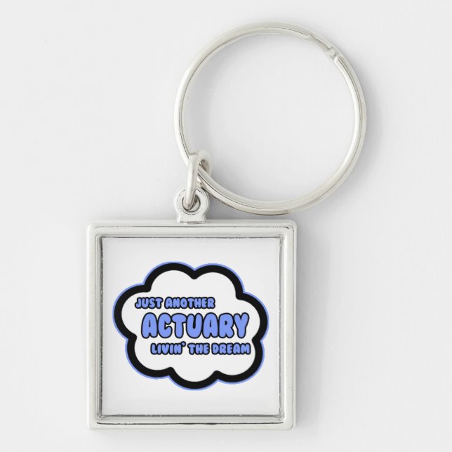 Actuary .. Livin' The Dream Key Ring (Front)