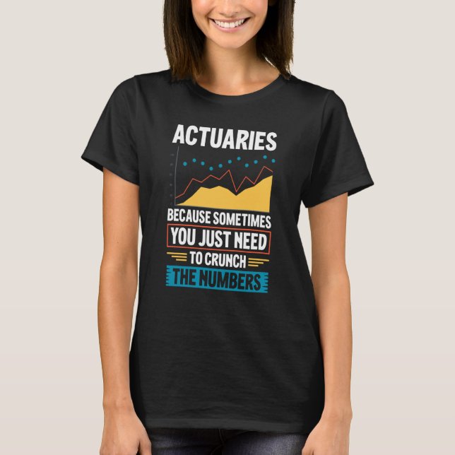Actuary Saying Actuaries T-Shirt (Front)