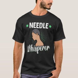 Acupuncture Acupressure Needle Whisperer Acupunctu T-Shirt