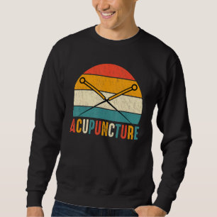 Acupuncture Retro Vintage Acupressure Acupuncturis Sweatshirt