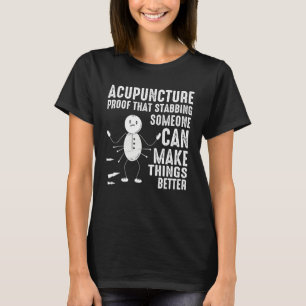 Acupuncture Stabbing Needles Expert Chinese Acupun T-Shirt