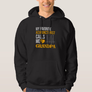 Acupuncturist Calls Me Grandpa Acupuncture Needles Hoodie