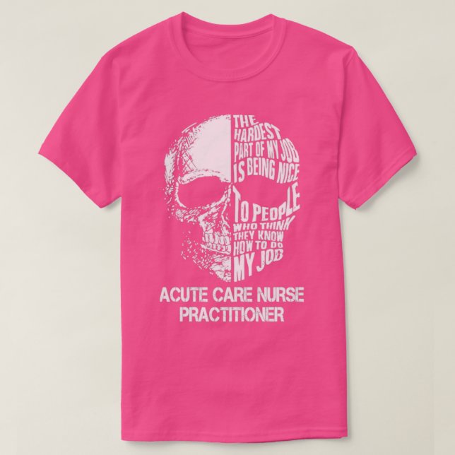 Acute Care Nurse Practitioner T-Shirt (Design Front)