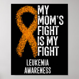 Acute Leukaemia My Mum's Fight Is My Fight Leukaem Poster