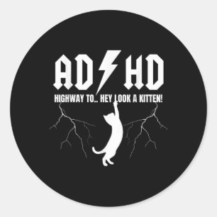 Ad. Hd Highway To.. Hey Look A Kitten! Funny Clic  Classic Round Sticker