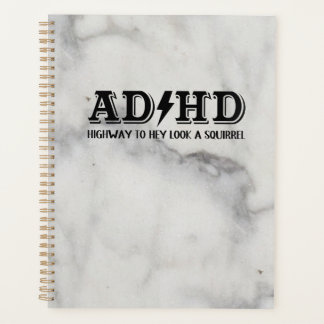 AD/HD Highway to...Look a Squirrel Planner